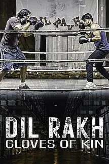 Dil Rakh: Kin Eldivenleri